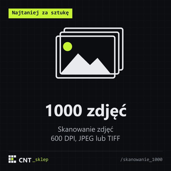 Skanowanie zdjęć - pakiet 1000 sztuk